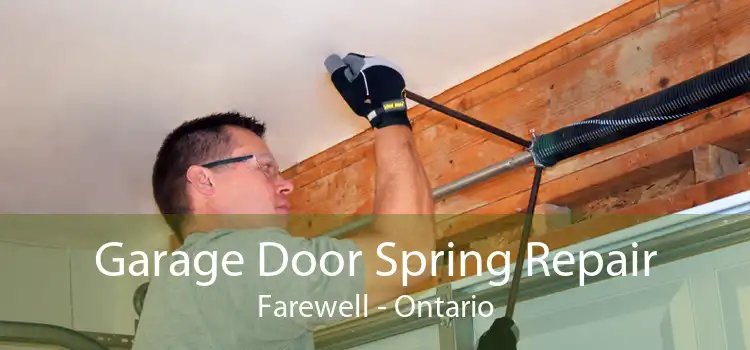 Garage Door Spring Repair Farewell - Ontario