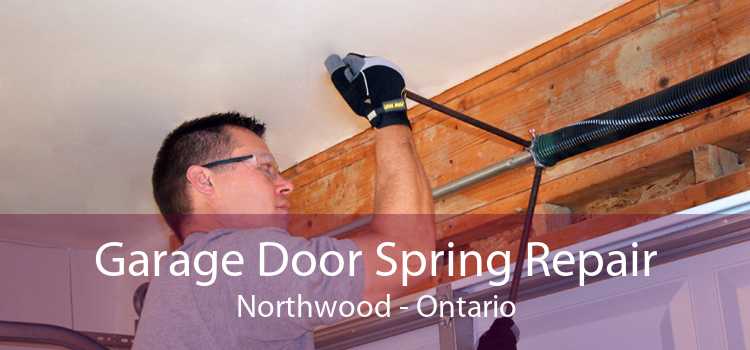 Garage Door Spring Repair Northwood - Ontario