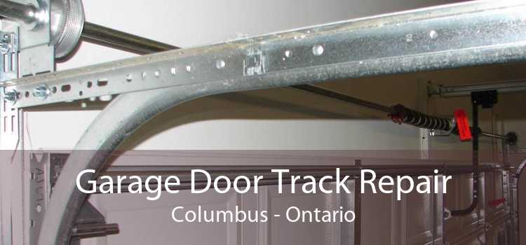 Garage Door Track Repair Columbus - Ontario