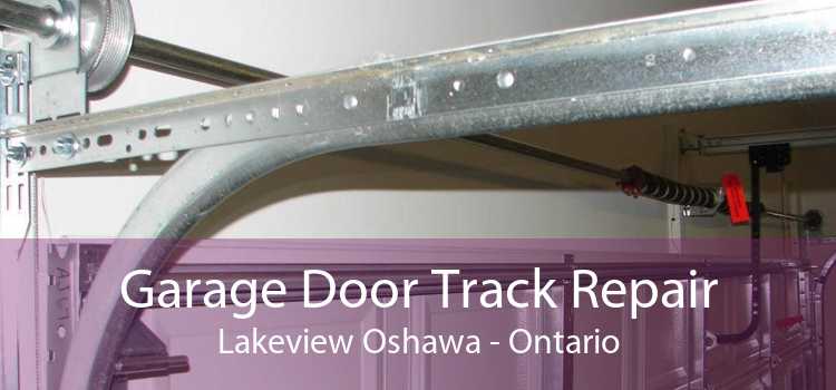 Garage Door Track Repair Lakeview Oshawa - Ontario