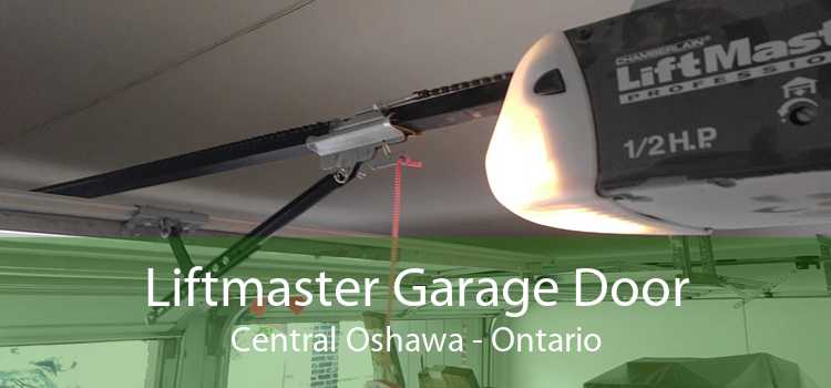 Liftmaster Garage Door Central Oshawa - Ontario