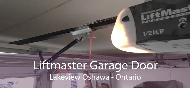 Liftmaster Garage Door Lakeview Oshawa - Ontario