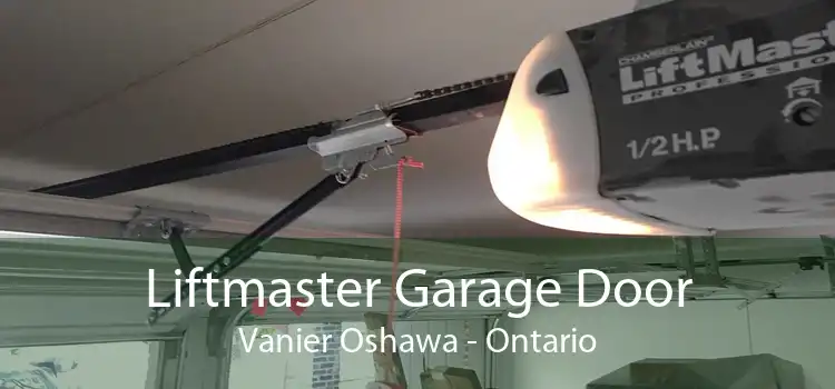 Liftmaster Garage Door Vanier Oshawa - Ontario