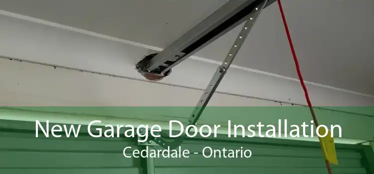 New Garage Door Installation Cedardale - Ontario