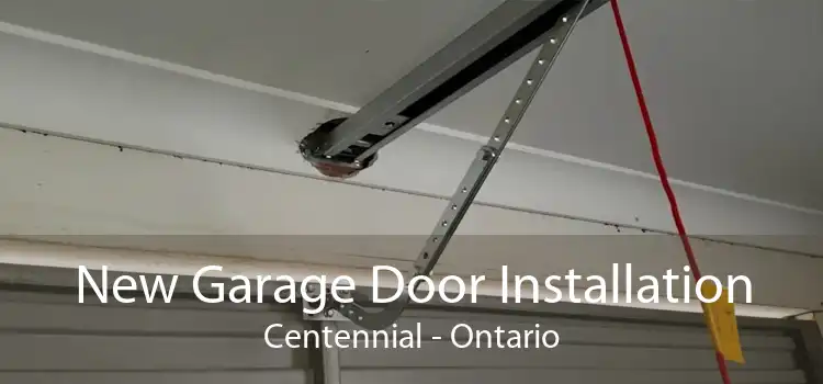 New Garage Door Installation Centennial - Ontario