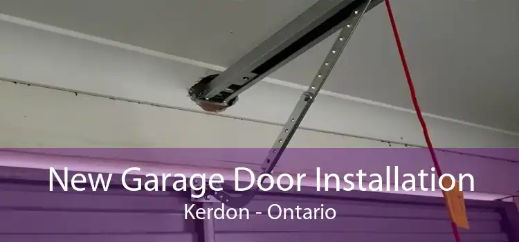 New Garage Door Installation Kerdon - Ontario