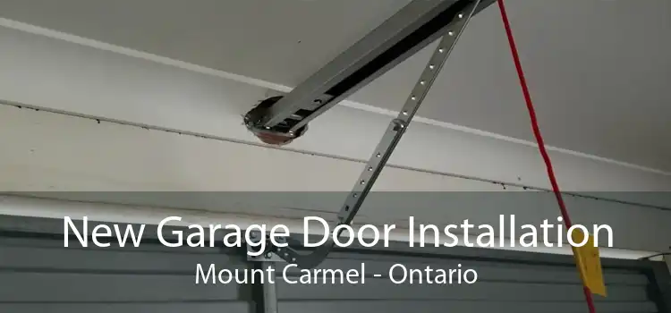 New Garage Door Installation Mount Carmel - Ontario