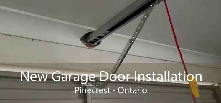 New Garage Door Installation Pinecrest - Ontario