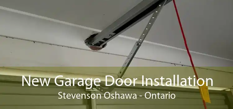 New Garage Door Installation Stevenson Oshawa - Ontario