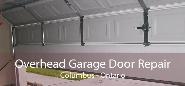 Overhead Garage Door Repair Columbus - Ontario