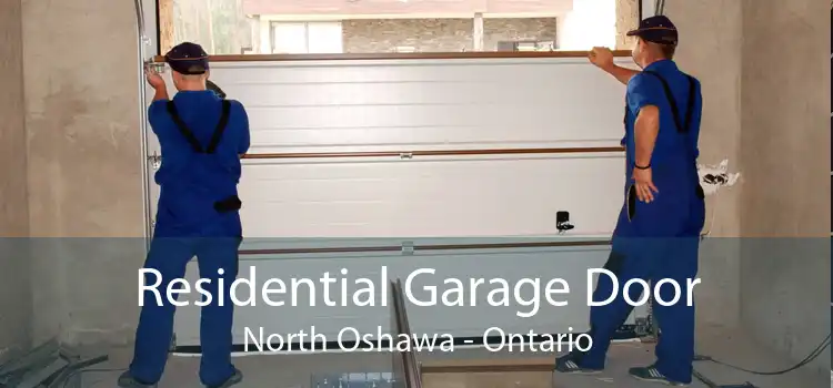 Residential Garage Door North Oshawa - Ontario