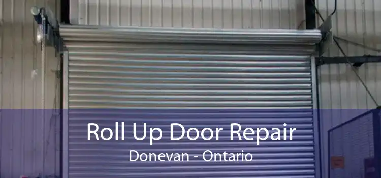 Roll Up Door Repair Donevan - Ontario