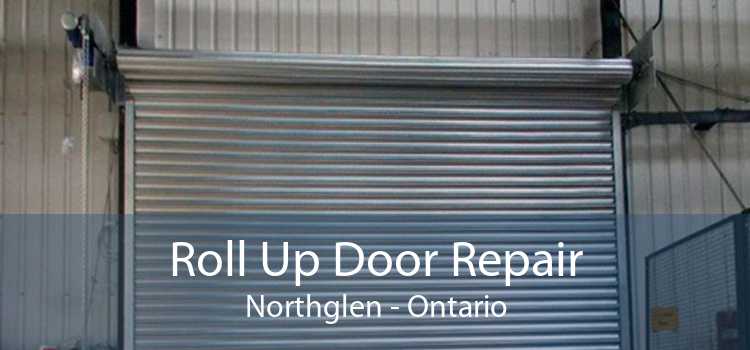 Roll Up Door Repair Northglen - Ontario