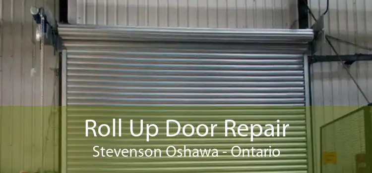 Roll Up Door Repair Stevenson Oshawa - Ontario