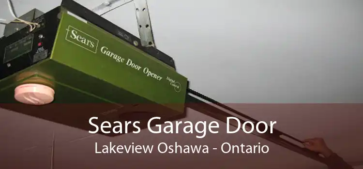 Sears Garage Door Lakeview Oshawa - Ontario