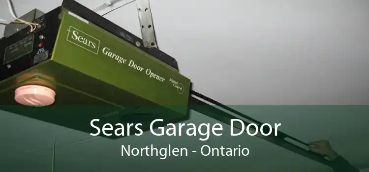 Sears Garage Door Northglen - Ontario