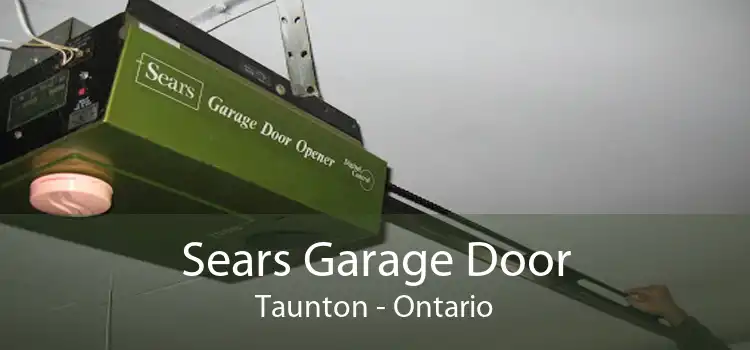 Sears Garage Door Taunton - Ontario