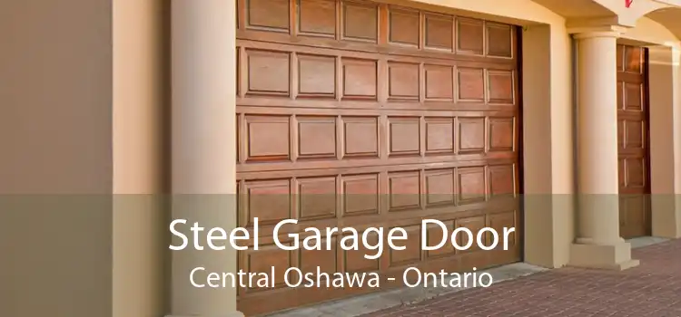 Steel Garage Door Central Oshawa - Ontario