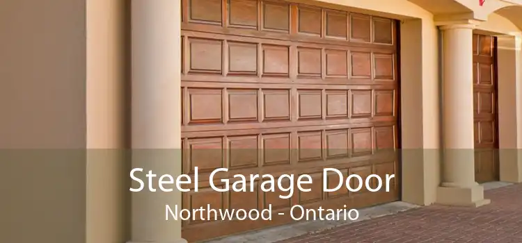 Steel Garage Door Northwood - Ontario